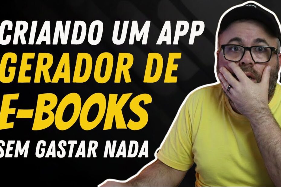 Como Criar um Gerador de E-books Gratuito e Rápido: Passo a Passo