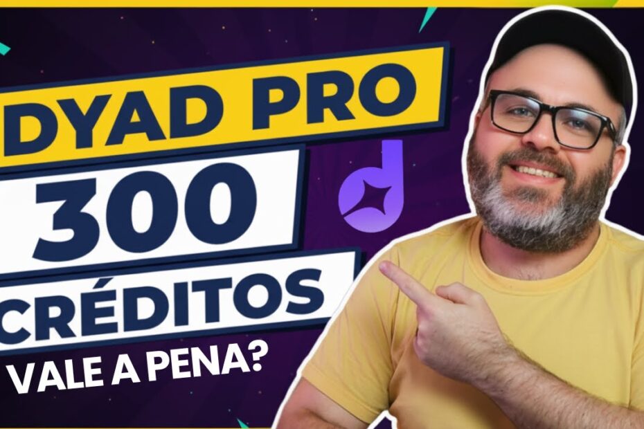Dyad PRO: Minha Experiência Completa e Verídica - Vale a Pena?