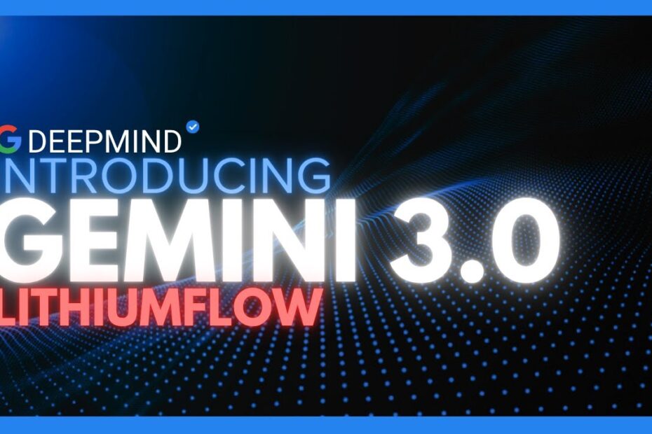Gemini 3.0 Pro (Lithiumflow): O Modelo Mais Poderoso, Rápido e Barato de Todos os Tempos