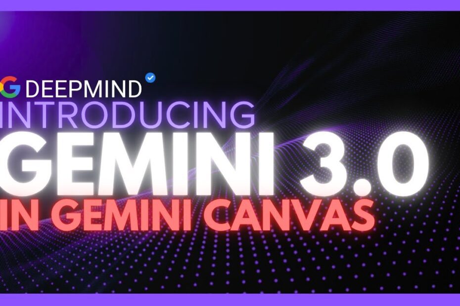 Gemini 3.0 Pro: O Modelo Mais Poderoso, Barato e Rápido em Canvas!