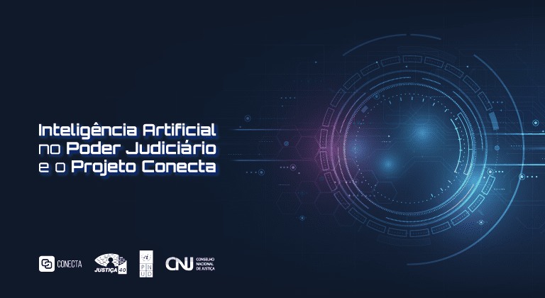 Você está visualizando atualmente Inteligência Artificial no Poder Judiciário e o Projeto Conecta