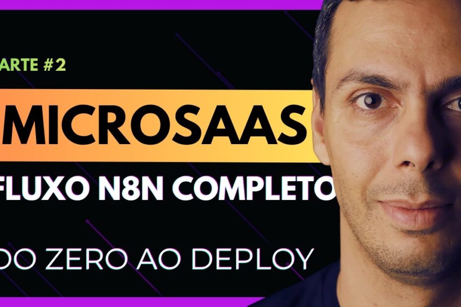 MicroSaaS do Zero ao Deploy: Fluxo n8n completo (Série 2/3)