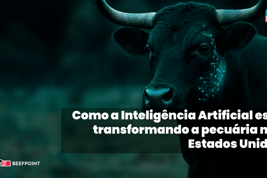 Como a Inteligência Artificial está transformando a pecuária nos Estados Unidos