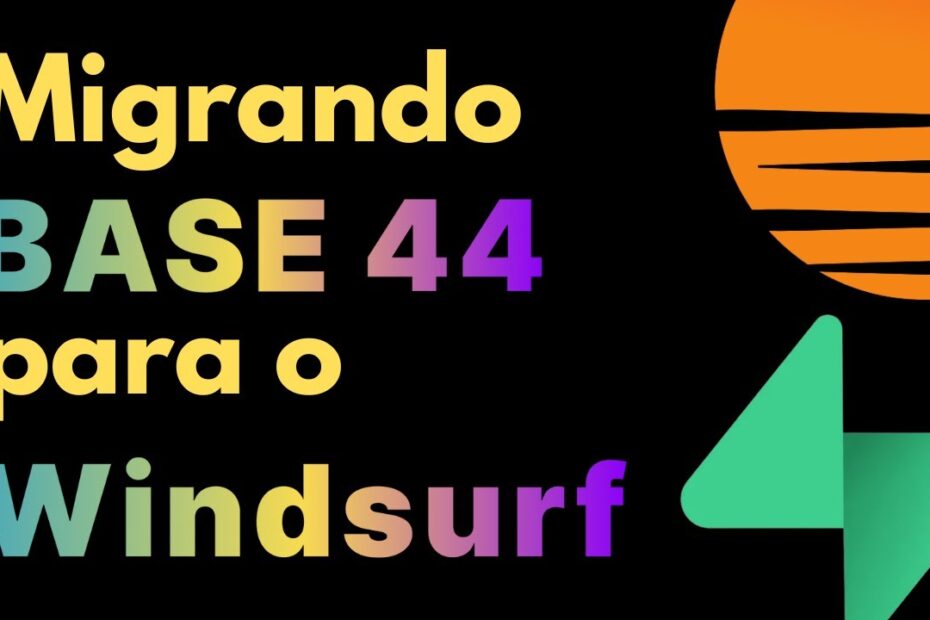 Como Migrar do BASE44 para o Windsurf: Guia Completo com Supabase