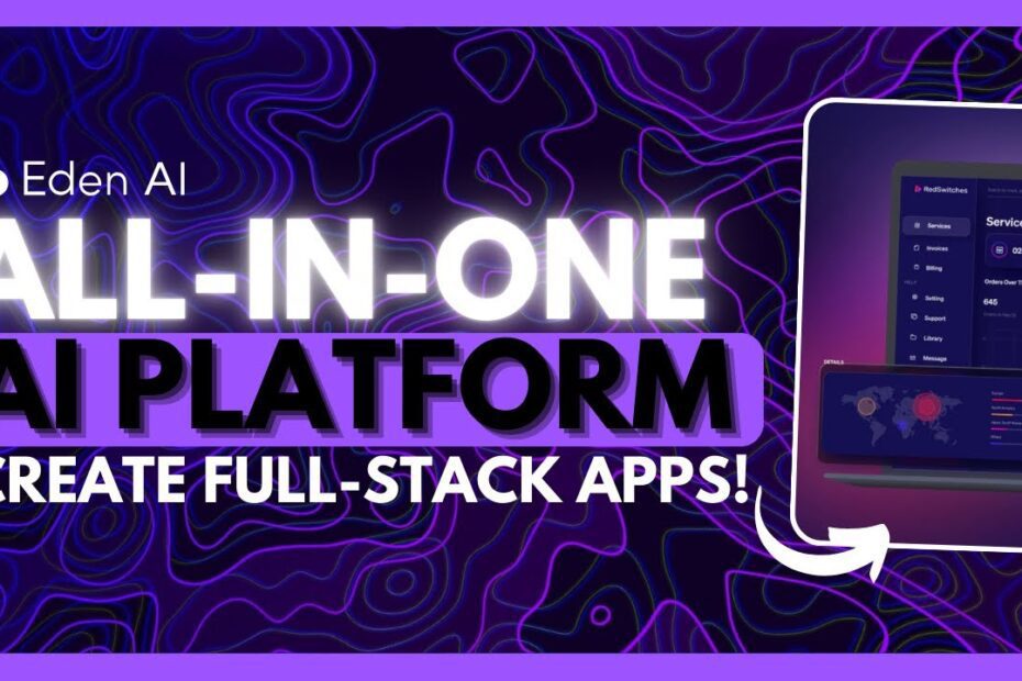 Crie Aplicativos Full Stack Sem Código com Eden AI: A Plataforma de IA Completa para Geração de Modelos e Automação