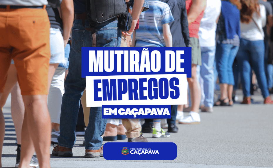 Mutirão de Empregos reúne diversas oportunidades de trabalho em Caçapava neste dia 22/01