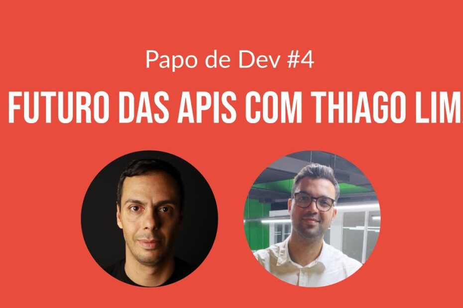 O futuro das APIs: insights com Thiago Lima da Link API | Papo de Dev
