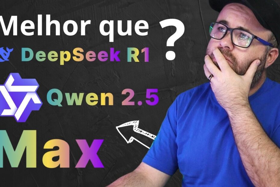 Qwen 2.5 Max vs Deepseek R1 e GPT-4: Qual é o Melhor?