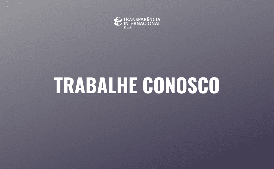 Trabalhe conosco: vaga para assistente-administrativo(a) | Transparência Internacional