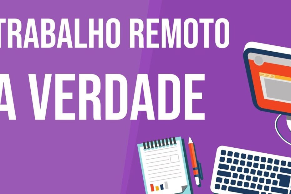 Trabalho Remoto: A Verdade Real sobre o Home Office