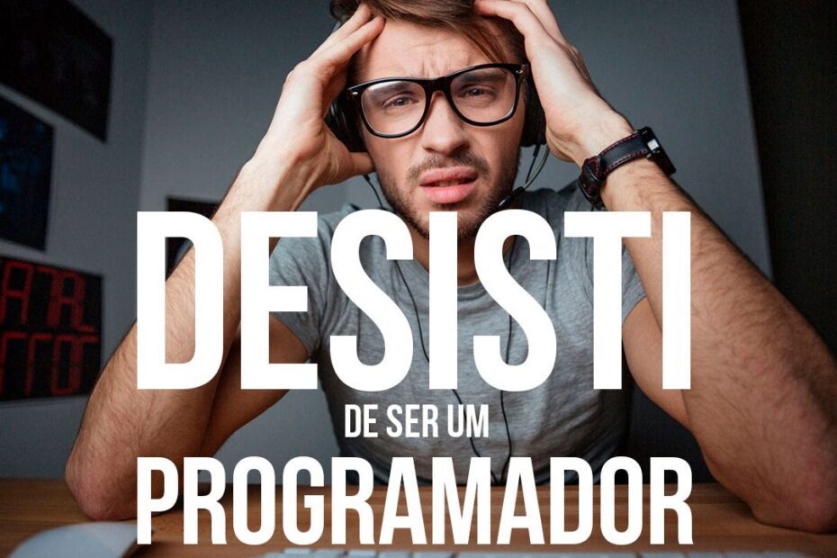 5 Dicas Infalíveis para Não Desistir da Carreira de Programador