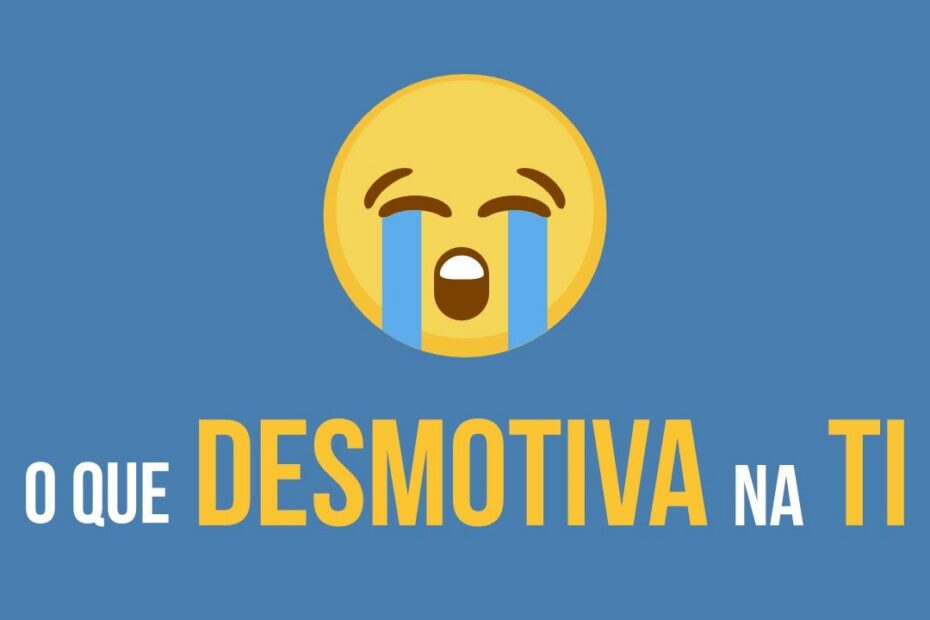5 razões que podem desmotivar você a estudar TI - e como superá-las!