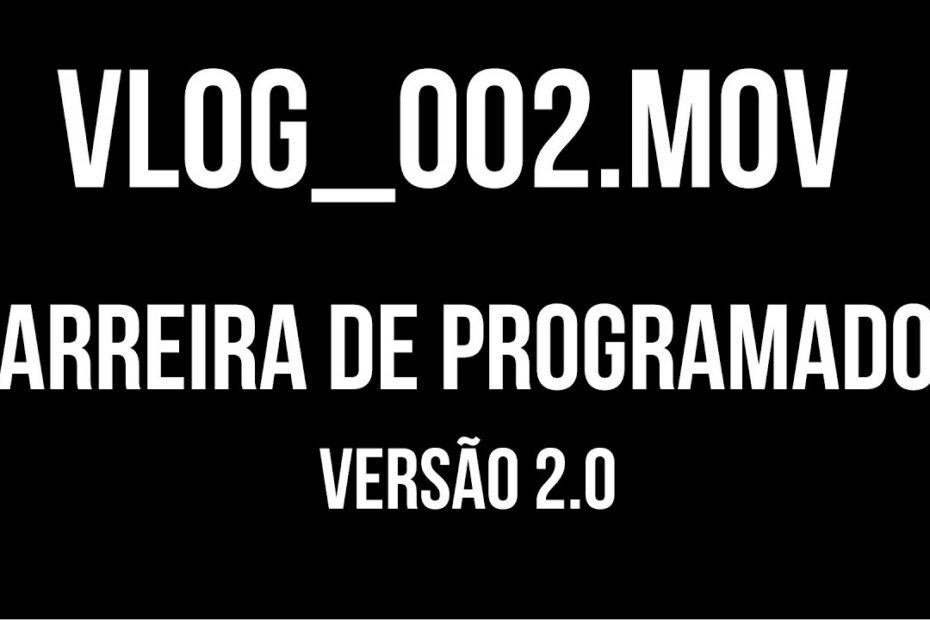 Carreira de Programador: Dicas e Desafios - VLOG 002