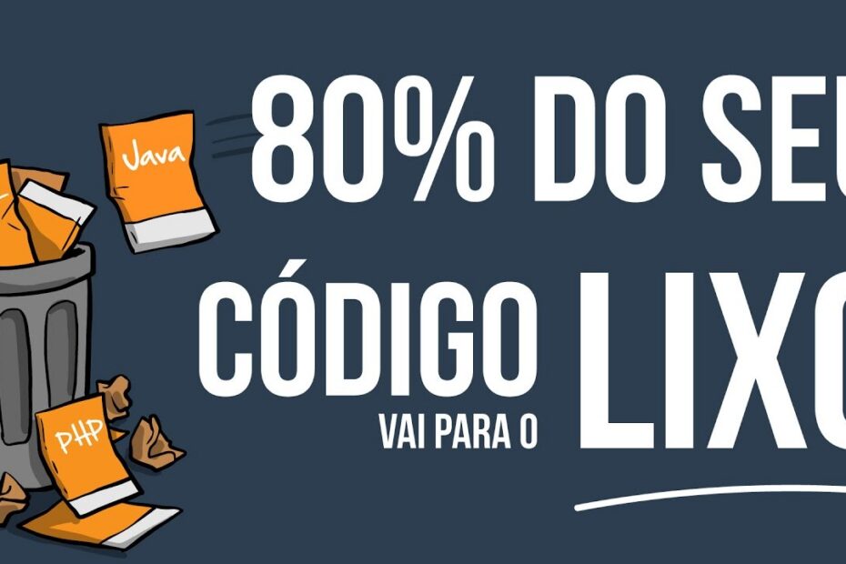 Como Evitar Desperdiçar 80% do Seu Código e Economizar Tempo e Recursos
