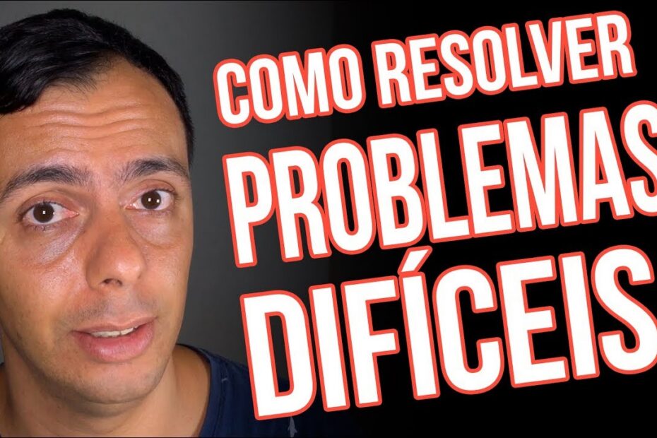 Como resolver qualquer problema difícil de forma simples e organizada: 2 métodos eficazes