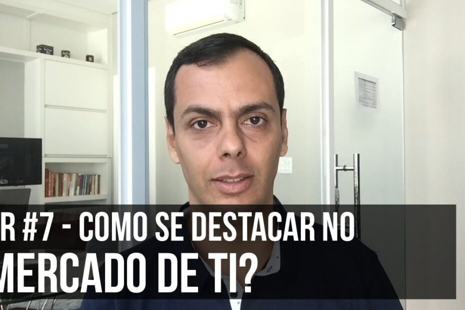 Como se destacar no Mercado de TI: 5 Dicas Essenciais para o Sucesso