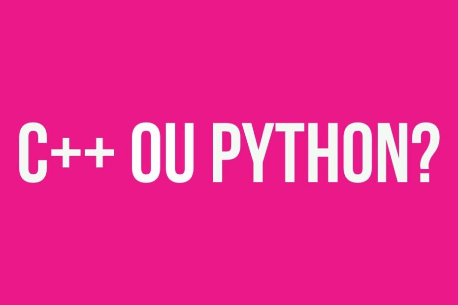 Comparativo completo: C++ ou Python - Qual a melhor linguagem para iniciantes?