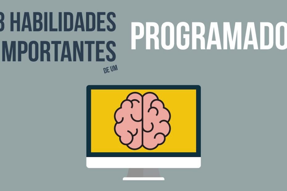 Descubra as 3 habilidades essenciais que todo programador precisa ter