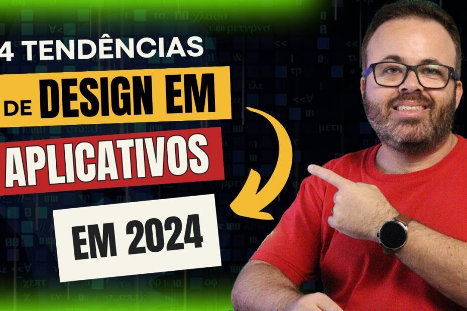 Descubra as 4 Principais Tendências de Design em Aplicativos para 2024