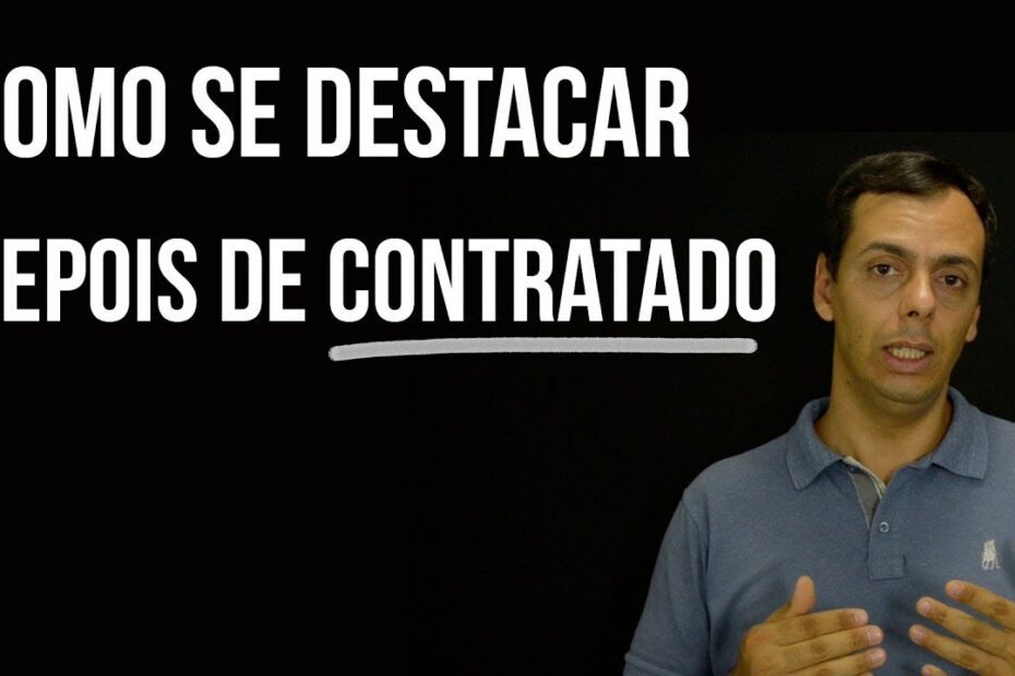 Dicas incríveis para se destacar no emprego após ser contratado