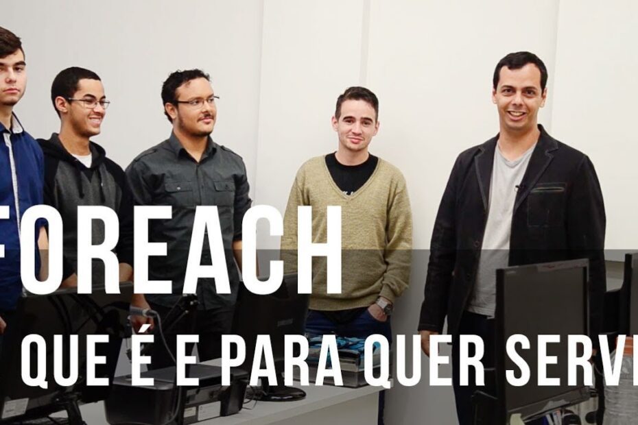 FOREACH: Entenda o funcionamento e benefícios desta poderosa ferramenta de programação