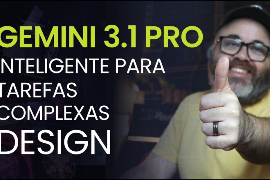 Gemini 3.1 Pro: Por que é Considerado o Melhor Modelo do Google Até Agora?