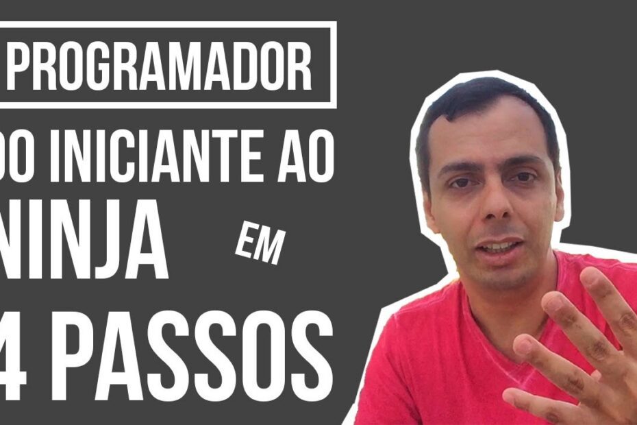 Guia completo: 4 passos para se tornar um programador ninja do iniciante ao avançado