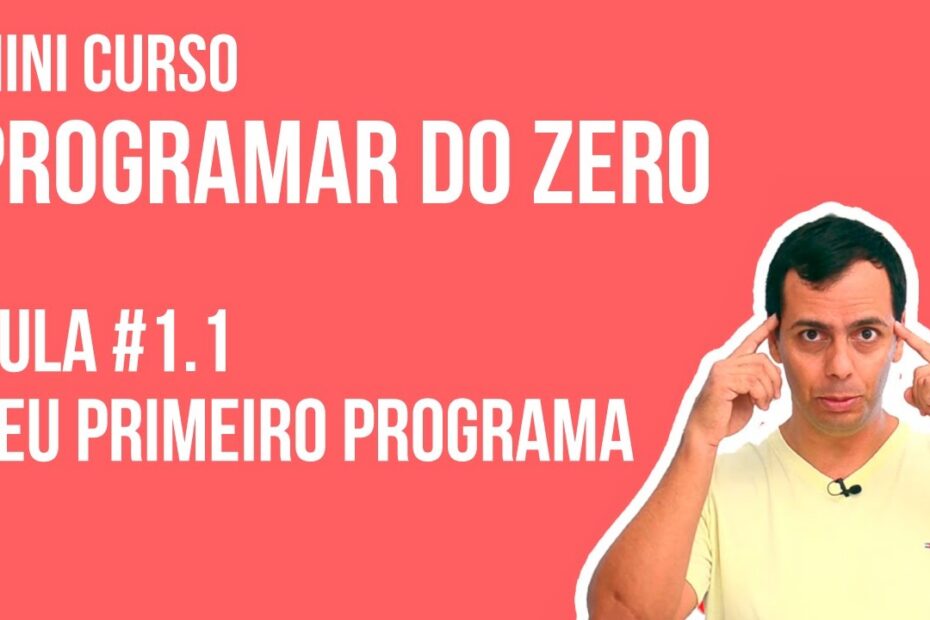 Mini curso de Programação para Iniciantes: Aula #1.1 - Aprenda a Dizer "Oi" para o Mundo