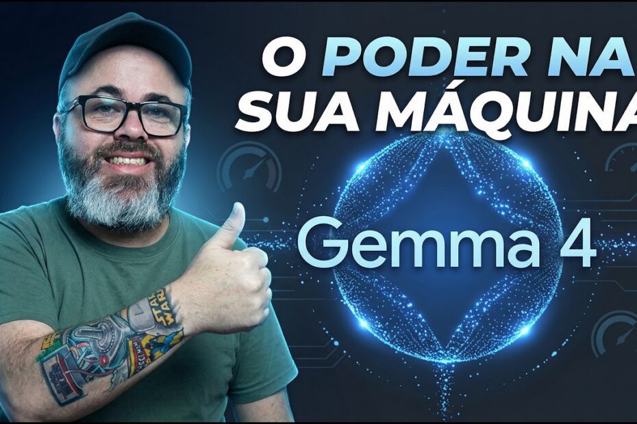 Descubra como o GEMMA 4 do Google Revoluciona com seu Modelo Aberto!