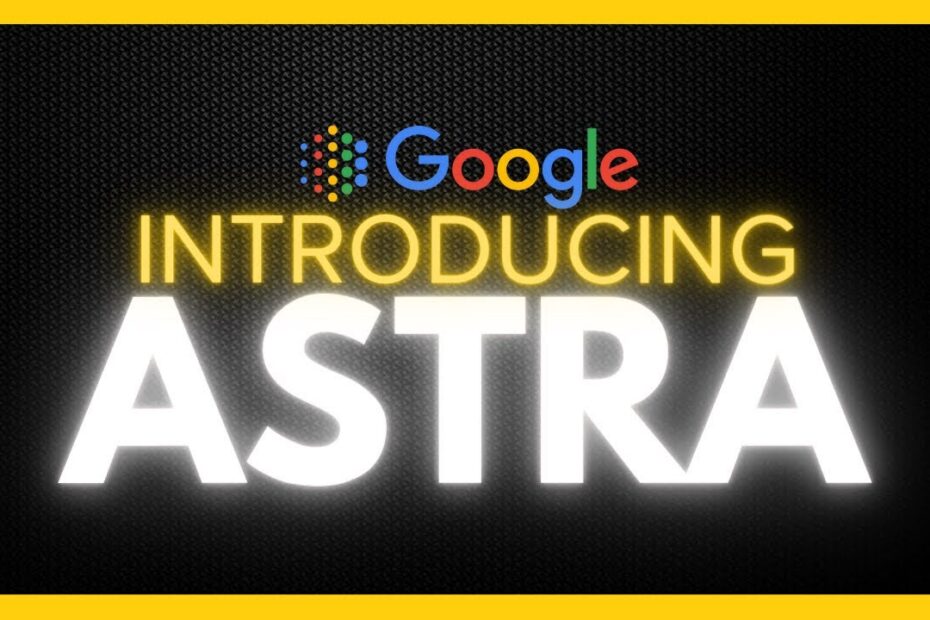 Google Astra: O Futuro dos Assistentes de IA - Novidades e Inovações