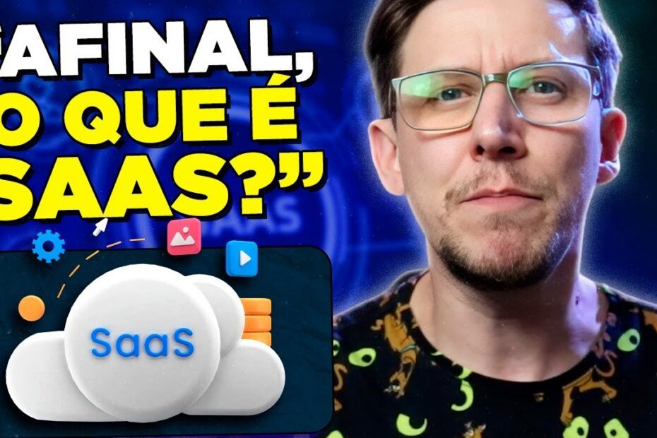 SAAS: O que é, como funciona e suas vantagens para negócios
