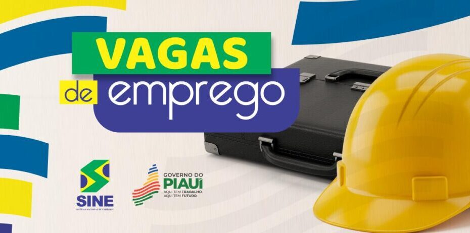 Sine divulga 328 novas vagas de trabalho em Teresina, Floriano e Parnaíba nesta segunda (20) – pi.gov