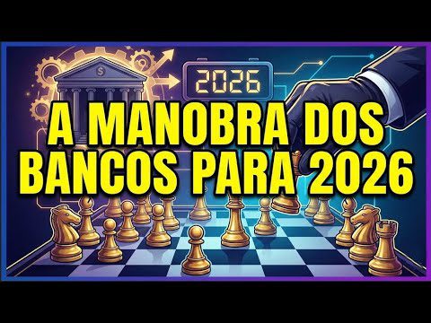 Descubra a Manobra Secreta dos Bancos para 2026: O Que Esperar?
